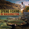 Spring Fishing in Washington