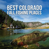 Best Colorado Fall Fishing places