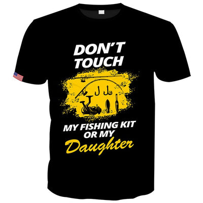 Don't Touch My Fishing Kit Or My Daughter