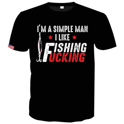 I'm A Simple Man I Like Fishing